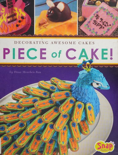 Piece of Cake!: Decorating Awesome Cakes (Dessert Designer)