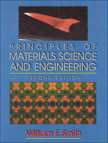 Principles of Materials Science and Engineering (MCGRAW HILL SERIES IN MATERIALS SCIENCE AND ENGINEERING)
