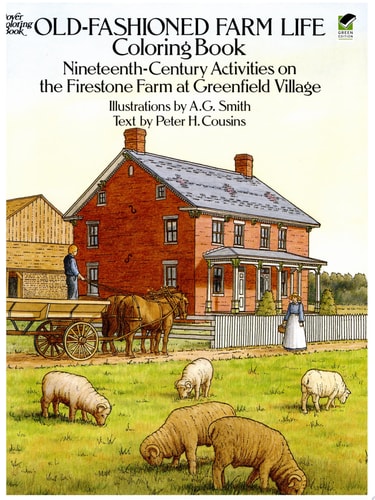 Old-Fashioned Farm Life Coloring Book: Nineteenth-Century Activities on the Firestone Farm at Greenfield Village (Dover American History Coloring Books)
