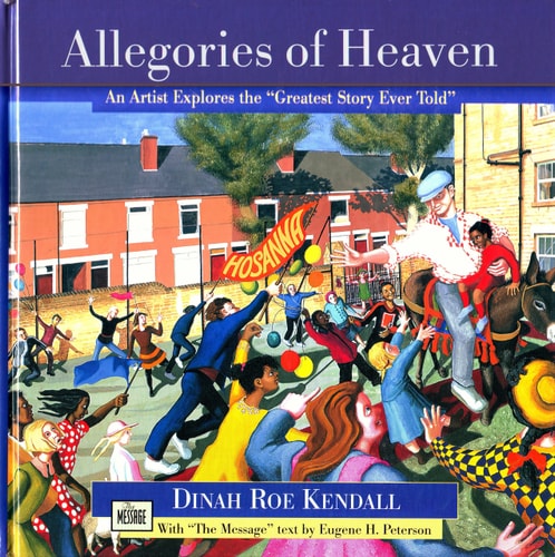 Allegories of Heaven: An Artist Explores the ?Greatest Story Ever Told?