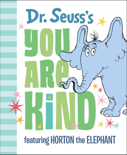 Dr. Seuss's You Are Kind Featuring Horton the Elephant