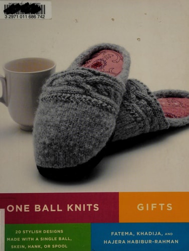 One Ball Knits Gifts: 20 Stylish Designs Made with a Single Ball, Skein, Hank, or Spool