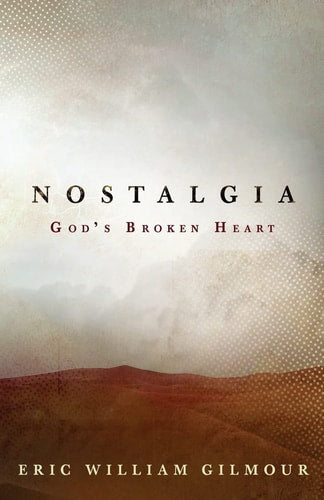 Nostalgia: God's Broken Heart