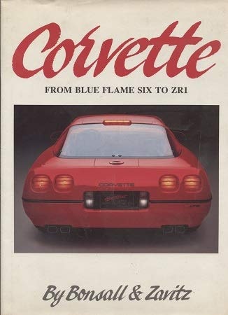 Corvette: From Blue-Flame Six to Zr1, the Complete Story