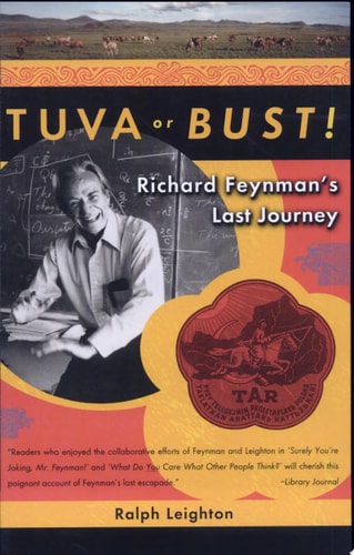 Tuva or Bust!: Richard Feynman's Last Journey