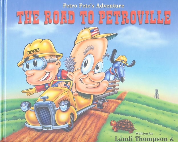Petro Pete's Adventure the Road to Petroville