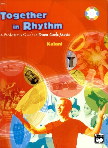 Together In Rhythm: A Facilitator's Guide To Drum Circle Music