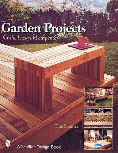 Garden Projects for the Backyard Carpenter (Schiffer Design Books)