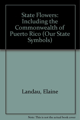 State Flowers: Including the Commonwealth of Puerto Rico (First Book)