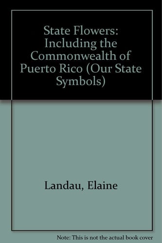 State Flowers: Including the Commonwealth of Puerto Rico (First Book)