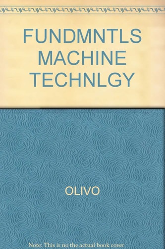 Fundamentals of Machine Technology