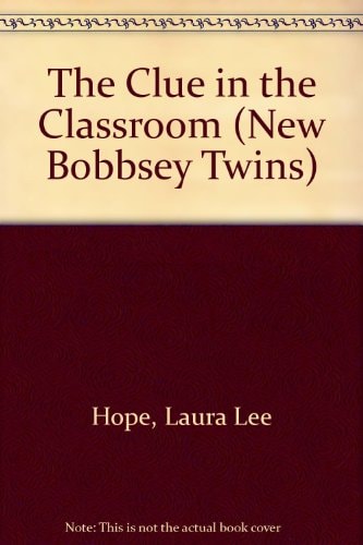 The Clue in the Classroom (New Bobbsey Twins, No 9)