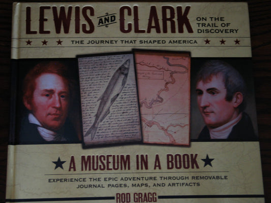 Lewis and Clark on the trail of discovery: the journey that shaped America