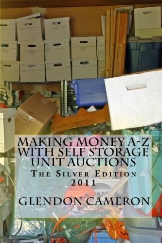 Making Money A-Z with Self Storage Unit Auctions 2011: The Silver Edition