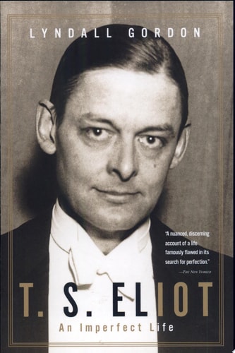 T.S. Eliot An Imperfect Life
