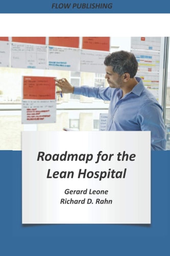 Roadmap for the Lean Hospital (Lean for Hospitals)