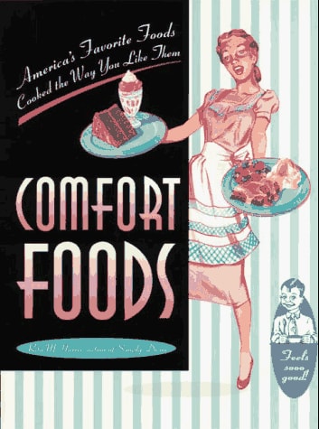 Comfort Foods: America's Favorite Foods, Cooked the Way You Like Them