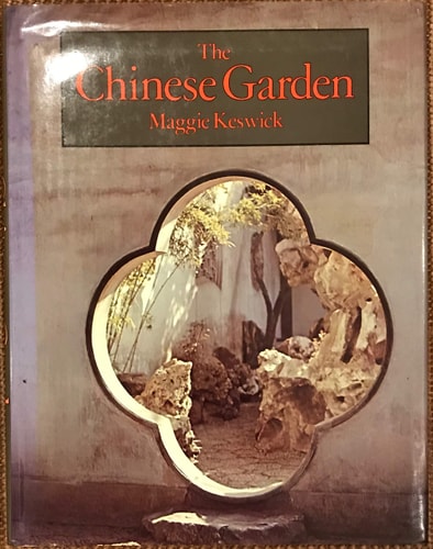 The Chinese Garden: History, Art & Architecture