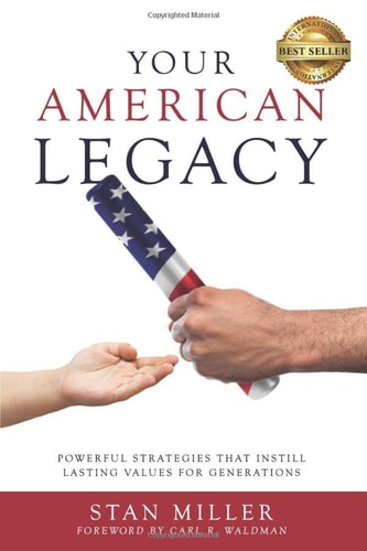 Your American Legacy: Powerful Strategies that Instill Lasting Values for Generations