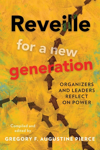 Reveille for a New Generation: Organizers and Leaders Reflect on Power