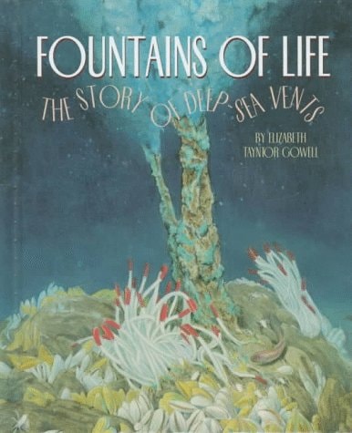 Fountains of Life: The Story of Deep-Sea Vents (First Book)