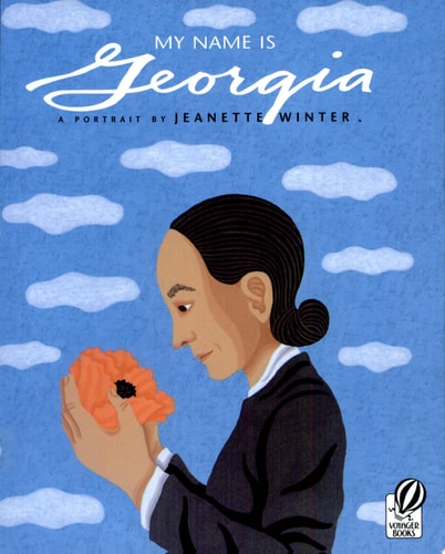 My Name Is Georgia: A Portrait by Jeanette Winter