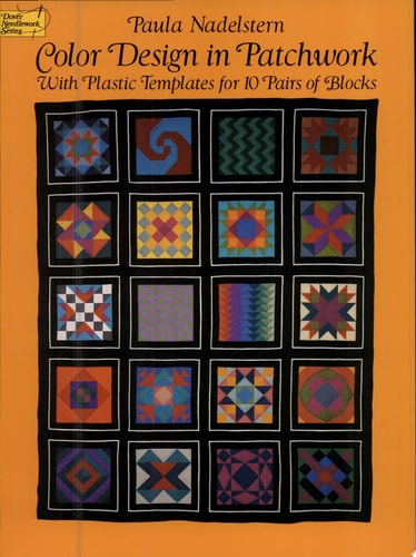 Color Design in Patchwork: With Plastic Templates for 10 Pairs of Blocks (Dover Needlework Series)