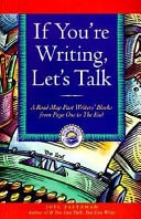 If You're Writing, Let's Talk: A Road Map Past Writers' Blocks from Page One to The End