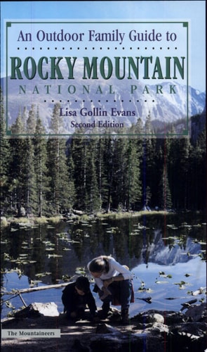 An Outdoor Family Guide to Rocky Mountain National Park 2nd Edition