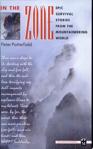 In the Zone: Epic Survival Stories from the Mountaineering World