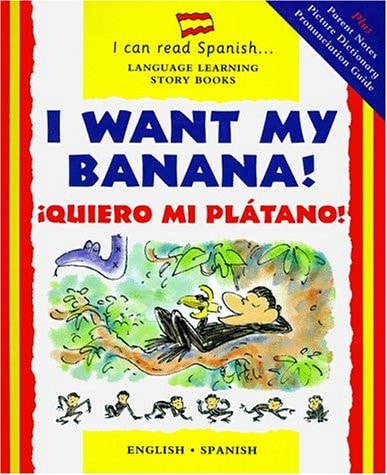 I Want My Banana! /  ¡Quiero mi plátano! (Spanish and English Edition)