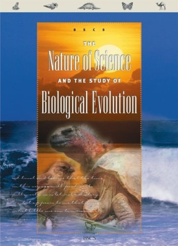 The Nature of Science And the Study of Biological Evolution