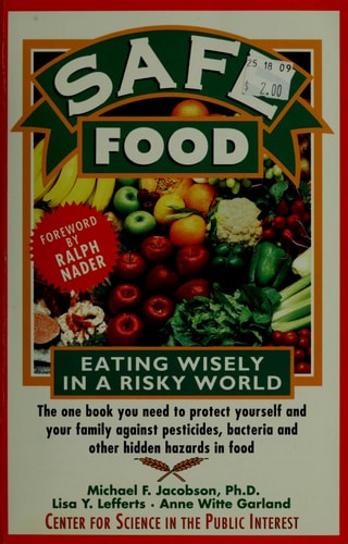 Safe Food: Eating Wisely in a Risky World