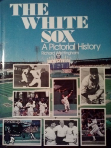 The White Sox: A pictorial history