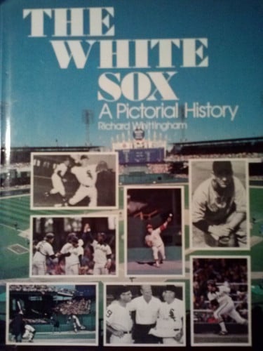 The White Sox: A pictorial history