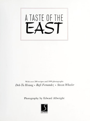 A Taste of the East: 200 Step-By-Step Recipes With over 1,000 Photographs