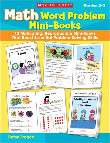 Math Word Problem Mini-Books: 12 Motivating, Reproducible Mini-Books That Boost Essential Problem-Solving Skills, Grades 2-3