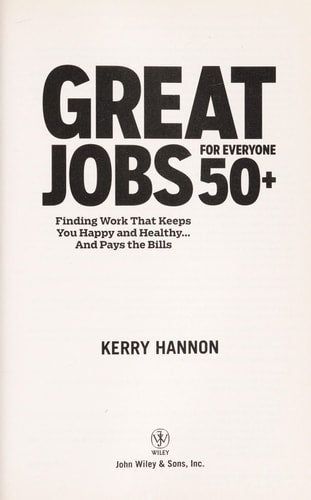 Great Jobs for Everyone 50+: Finding Work That Keeps You Happy and Healthy ... And Pays the Bills