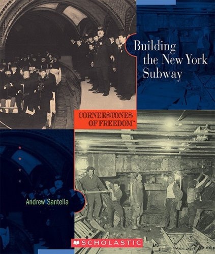 Building the New York Subway (Cornerstones of Freedom, Second Series)