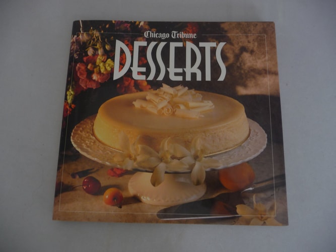 Desserts: 50 Recipes from the Chicago Tribune