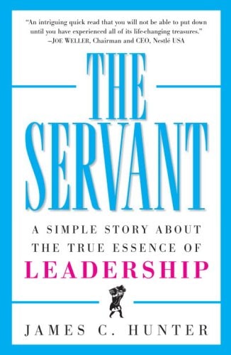 Servant A Simple Story about the True Essence of Leadership