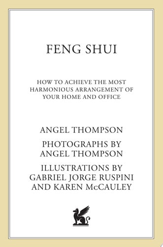 Feng Shui: How to Achieve the Most Harmonious Arrangement of Your Home and Office