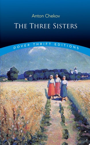 The Three Sisters (Dover Thrift Editions: Plays)