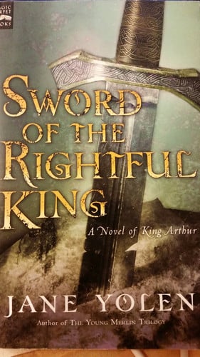 Sword of the Rightful King - A novel of King Arthur