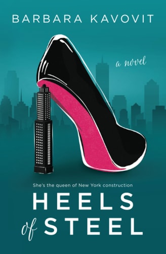 Heels of Steel: a novel about the queen of New York construction