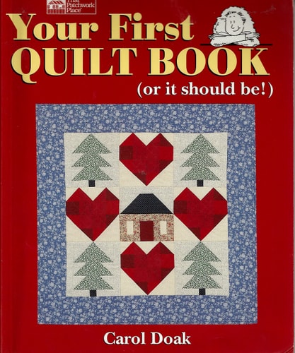 Your First Quilt Book (or it should be!)