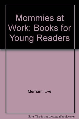 MOMMIES AT WORK (Books for Young Readers)