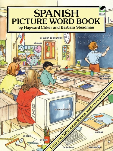 Spanish Picture Word Book: Learn Over 500 Common Spanish Words Through Pictures (Dover Bilingual Books For Kids)