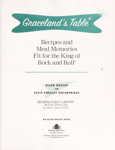 Graceland's Table: Recipes And Meal Memories Fit For The King Of Rock And Roll