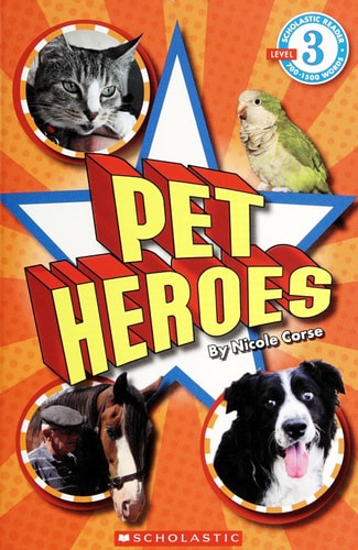 Pet Heroes (Scholastic Reader, Level 3)